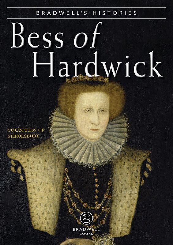 Cover of Bradwells Histories Bess of Hardwick